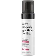 b.tan Ain't Nobody Got Time For That Pre-Shower Mousse 200 ml